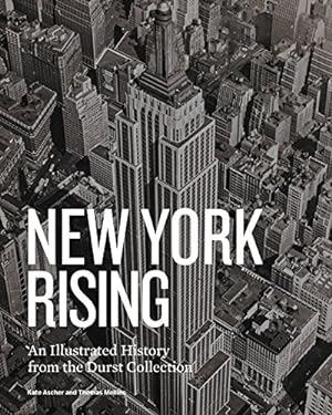 Seller image for New York Rising: An Illustrated History from the Durst Collection by Mellins, Thomas, Ascher, Kate [Hardcover ] for sale by booksXpress