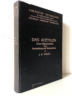 Das Acetylen. Seine Eigenschaften, seine Herstellung und Verwendung. Mit 137 Figuren im Text.