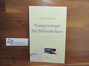 Bild des Verkufers fr Vampyrologie fr Bibliothekare: Eine kulturwissenschaftliche Lektre des Vampirs. Mit z.T. farbigen Abbildungen zum Verkauf von Antiquariat im Kaiserviertel | Wimbauer Buchversand