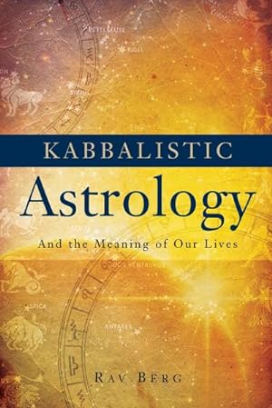Bild des Verkufers fr Kabbalistic Astrology : And the Meaning of Our Lives zum Verkauf von Smartbuy