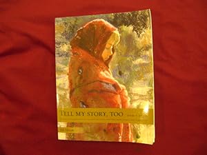 Seller image for Tell My Story, Too. A Collection of Biographical Sketches of Pioneers and Rescuers of the Willie, Martin, Hodgett, Hunt Companies of 1856. for sale by BookMine