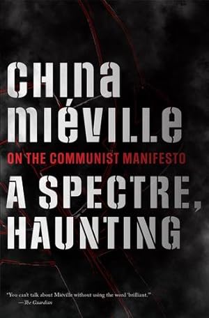 Imagen del vendedor de A Spectre, Haunting: On the Communist Manifesto by Mi ©ville, China [Paperback ] a la venta por booksXpress