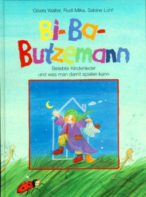 Seller image for Bi-Ba-Butzemann. Beliebte Kinderlieder und was man damit spielen kann. for sale by Gabis Bcherlager