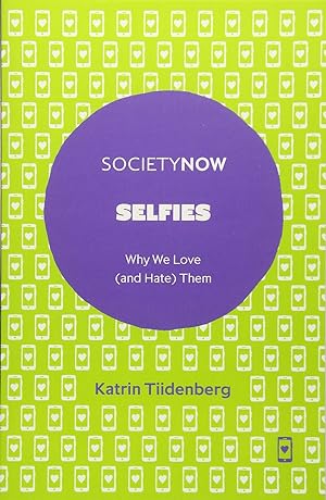 Selfies: Why We Love (and Hate) Them (SocietyNow)