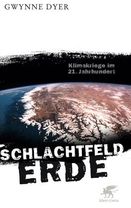 Bild des Verkufers fr Schlachtfeld Erde: Klimakriege im 21. Jahrhundert zum Verkauf von primatexxt Buchversand