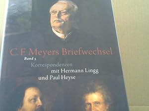 Korrespondenzen mit Hermann Lingg und Paul Heyse. Meyers Briefwechsel ; Band 5