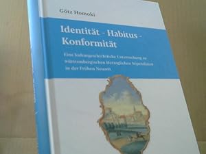 Identität - Habitus - Konformität : eine kulturgeschichtliche Untersuchung zu württembergischen H...