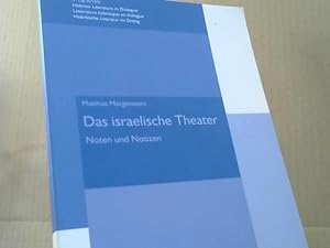 Das israelische Theater : Noten und Notizen. Hebrew literature in dialogue ; Volume 1