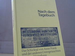 Bild des Verkufers fr Nach dem Tagebuch : das Schicksal von Anne Frank und der anderen Untergetauchten aus dem Hinterhaus. aus dem Niederlndischen von Marlene Mller-Haas zum Verkauf von BuchKaffee Vividus e.K.