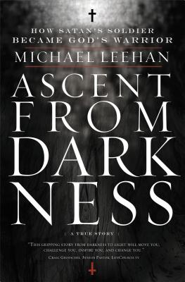 Seller image for Ascent from Darkness: How Satan's Soldier Became God's Warrior (Paperback or Softback) for sale by BargainBookStores