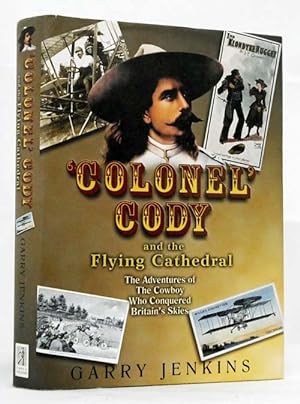 Seller image for Colonel Cody And The Flying Cathedral for sale by Adelaide Booksellers