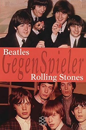 Bild des Verkufers fr Beatles, Rolling Stones. Fischer ; 14469; GegenSpieler zum Verkauf von Modernes Antiquariat an der Kyll