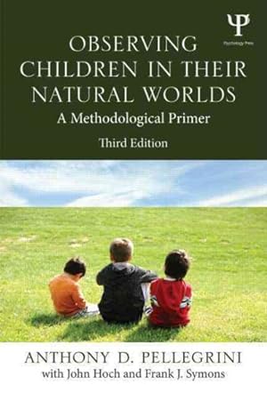 Imagen del vendedor de Observing Children in Their Natural Worlds : A Methodological Primer a la venta por GreatBookPrices
