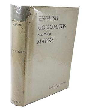 English Goldsmiths and their Marks A history of the goldsmiths and plate workers of England, Scot...