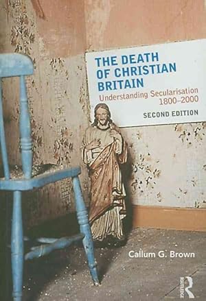 Seller image for Death of Christian Britain : Understanding Secularisation 1800-2000 for sale by GreatBookPrices
