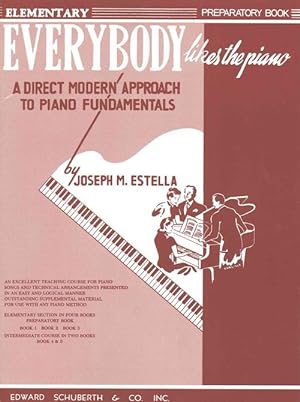 Seller image for Everybody Likes the Piano: A Direct Modern Approach to Piano Fundamentals - Prep Book (Paperback) for sale by Grand Eagle Retail