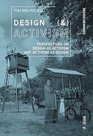 Seller image for Design (&) Activism : Perspectives on Design as Activism and Activism as Design for sale by AHA-BUCH GmbH