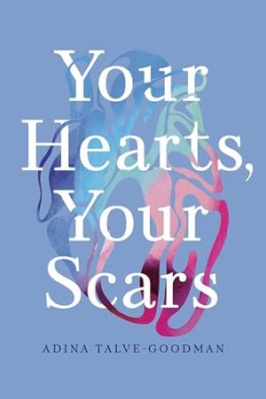Imagen del vendedor de Your Hearts, Your Scars by Talve-Goodman, Adina [Paperback ] a la venta por booksXpress