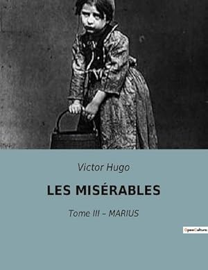 Seller image for LES MISRABLES : Tome III  MARIUS for sale by AHA-BUCH GmbH