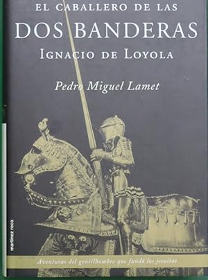 Imagen del vendedor de El caballero de las dos banderas Ignacio de Loyola a la venta por Librera Alonso Quijano