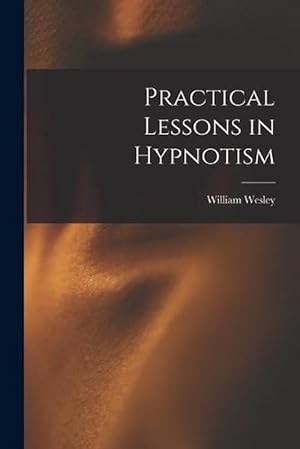 Seller image for Practical Lessons in Hypnotism (Paperback) for sale by Grand Eagle Retail