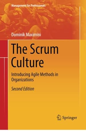 Seller image for The Scrum Culture: Introducing Agile Methods in Organizations (Management for Professionals) by Maximini, Dominik [Paperback ] for sale by booksXpress