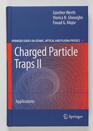 Seller image for Charged Particle Traps II: Applications (Springer Series on Atomic, Optical, and Plasma Physics, 54) for sale by Buchkanzlei