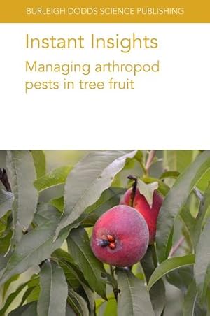 Immagine del venditore per Instant Insights: Managing arthropod pests in tree fruit (Burleigh Dodds Science: Instant Insights, 67) by Cocuzza, Dr Giuseppe E. Massimino, Agnello, Prof. Arthur, Beers, Dr Elizabeth H., Grieshop, Dr Matthew J. [Paperback ] venduto da booksXpress