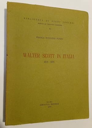 Walter Scott in Italia 1821 - 1971.