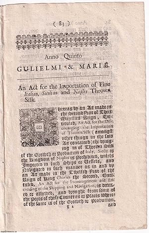 1693 Silk. An Act for the Importation of Fine Italian, Sicilian and Naples Thrown Silk.