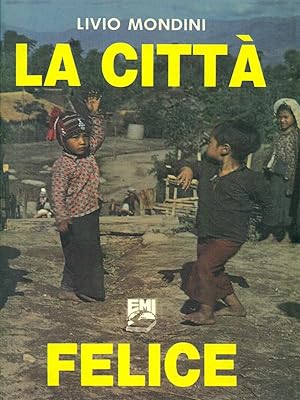 Bild des Verkufers fr La citta' felice zum Verkauf von Librodifaccia