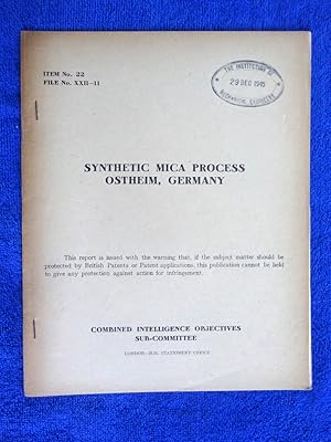 CIOS File No. XXII-11, Synthetic Mica Process Ostheim, Germany. Combined Intelligence Objectives ...