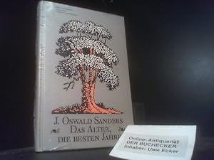 Bild des Verkufers fr Das Alter - die besten Jahre : alt werden u. doch jung bleiben. J. Oswald Sanders. [Aus d. Amerikan. von Klaus Fiedler] / Reihe Apostroph zum Verkauf von Der Buchecker