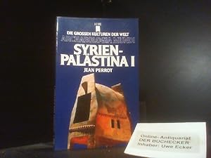 Syrien, Palästina; Teil: 1. Jean Perrot. Übers. aus d. Franz. von W. Zschietzschmann / Archaeolog...