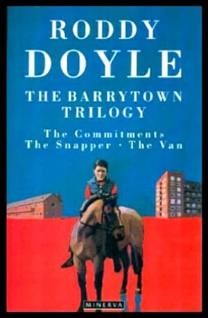 Imagen del vendedor de THE BARRYTOWN TRILOGY: The Commitments; The Snapper; The Van a la venta por W. Fraser Sandercombe