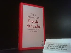 Bild des Verkufers fr Freude der Liebe : das apostolische Schreiben fr die Familien. Papst Franziskus zum Verkauf von Der Buchecker