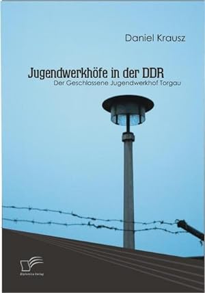Seller image for Jugendwerkhfe in der DDR for sale by BuchWeltWeit Ludwig Meier e.K.
