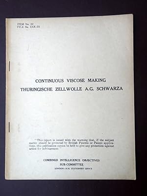 Seller image for CIOS File No. XXX-21, Continuous Viscose Making Thuringische Zellwolle A.G. Schwarza, Germany. Combined Intelligence Objectives Sub-Committee Report. for sale by Tony Hutchinson