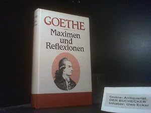 Maximen und Reflexionen. Goethe. [Hrsg. von Walter Hoyer]