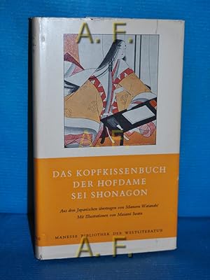 Image du vendeur pour Das Kopfkissenbuch der Hofdame Sei Shonagon. Aus d. Japan bertr. u. hrsg. von Mamoru Watanab. Mit Ill. von Masami Iwata / Manesse-Bibliothek der Weltliteratur mis en vente par Antiquarische Fundgrube e.U.