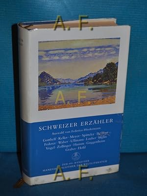 Bild des Verkufers fr Schweizer Erzhler. ausgew. von Federico Hindermann. Mit e. Nachw. von Karl Fehr / Manesse-Bibliothek der Weltliteratur zum Verkauf von Antiquarische Fundgrube e.U.