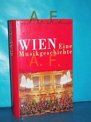 Bild des Verkufers fr Wien : eine Musikgeschichte Henry-Louis de LaGrange. Aus dem Franz. von Christina Mansfeld zum Verkauf von Antiquarische Fundgrube e.U.