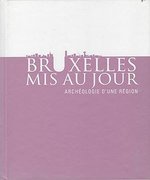 Seller image for Bruxelles mis au jour. Archologie d'une rgion for sale by Librairie Archaion