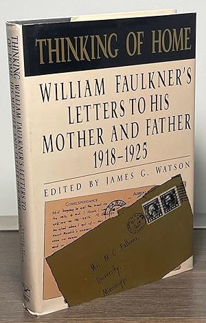 Seller image for Thinking of Home _ William Faulknr 1918-1925er's Letters to His Mother and Father for sale by San Francisco Book Company