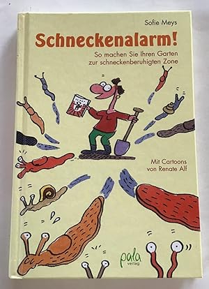 Bild des Verkufers fr Schneckenalarm! : So machen Sie Ihren Garten zur schneckenberuhigten Zone. zum Verkauf von Antiquariat Peda