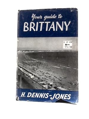 Imagen del vendedor de Your Guide to Brittany (Your Guide Series) a la venta por World of Rare Books