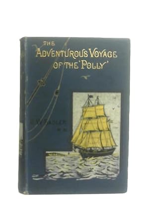 Seller image for The Adventurous Voyage of the 'Polly' for sale by World of Rare Books