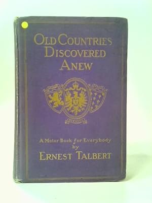 Seller image for Old Countries Discovered Anew: A Motor Book for Everybody for sale by World of Rare Books