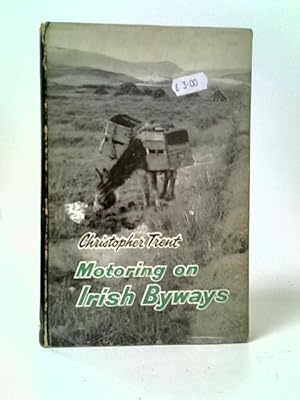 Bild des Verkufers fr Motoring on Irish Byways: a Practical Guide to Wayfarers zum Verkauf von World of Rare Books