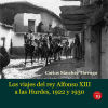 Immagine del venditore per Los viajes del rey Alfonso XIII a Las Hurdes, 1922 y 1930 venduto da Agapea Libros